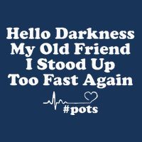 Hello Darkness My Old Friend I Stood Up Too Fast Again Pots Infant Baby Jersey Bodysuit