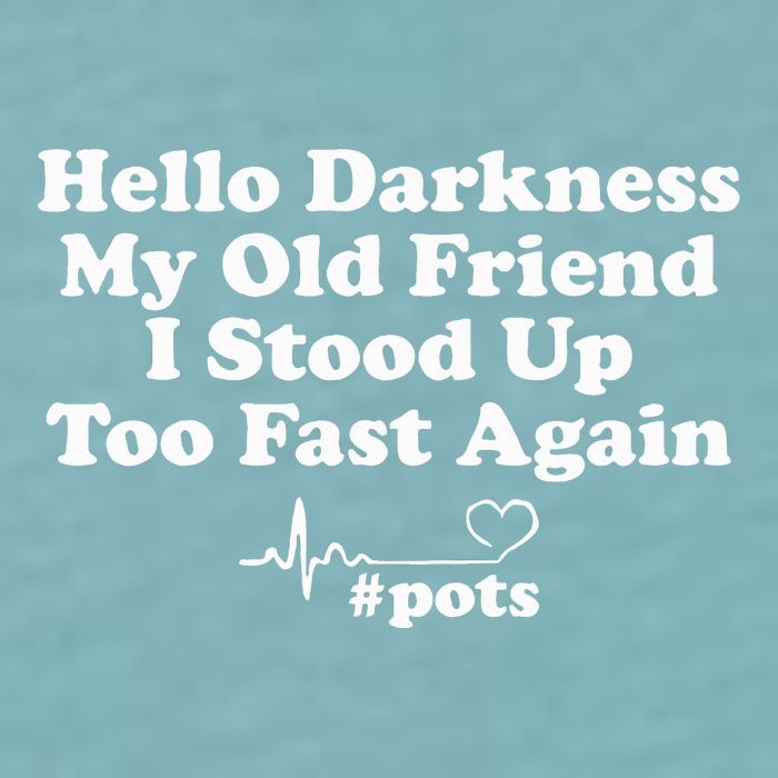 Hello Darkness My Old Friend I Stood Up Too Fast Again Pots Sueded Cloud Jersey T-Shirt