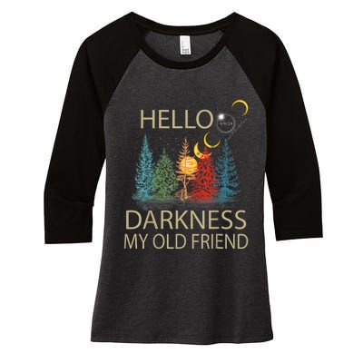 Hello Darkness My Old Friend Solar Eclipse April 08 2024 Women's Tri-Blend 3/4-Sleeve Raglan Shirt