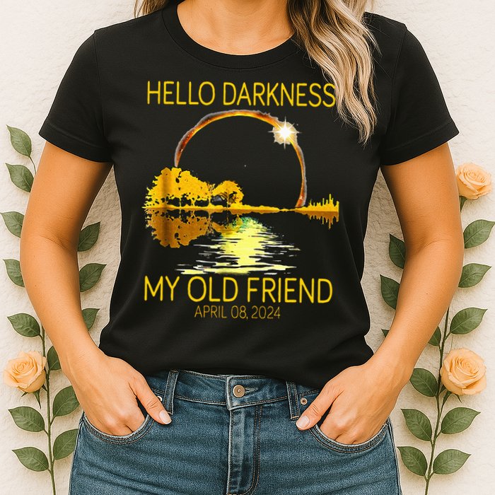 Hello Darkness My Old Friend Funny 2024 Solar Eclipse 4.8.24 Womens T-Shirt