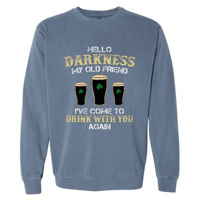 Hello Darkness My Old friend Irish Shamrock Beer Day Garment-Dyed Sweatshirt