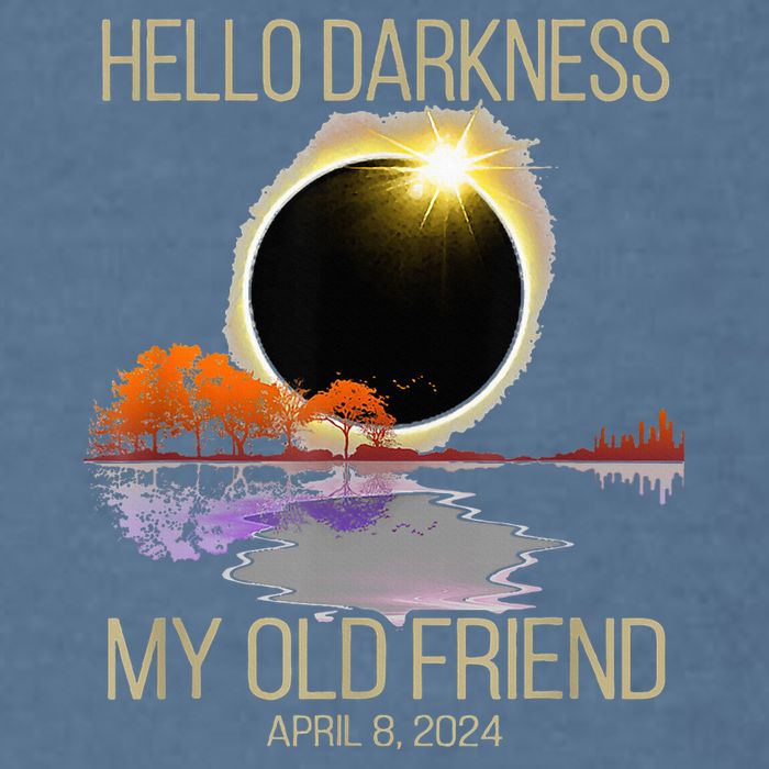 Hello Darkness My Old Friend Solar Eclipse April 08 2024 Garment-Dyed Sweatshirt