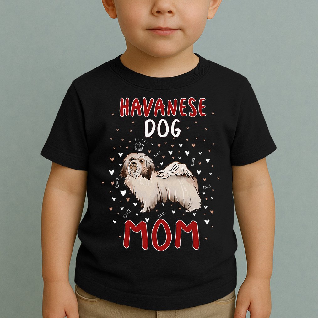 Havanese Dog Mom Funny Havanese Owner Quote For Women Toddler T-Shirt