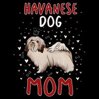 Havanese Dog Mom Funny Havanese Owner Quote For Women Toddler T-Shirt