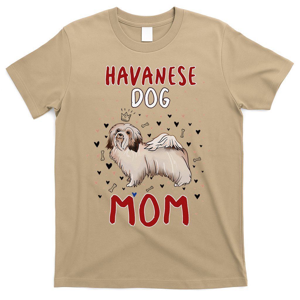 Havanese Dog Mom Funny Havanese Owner Quote For Women T-Shirt