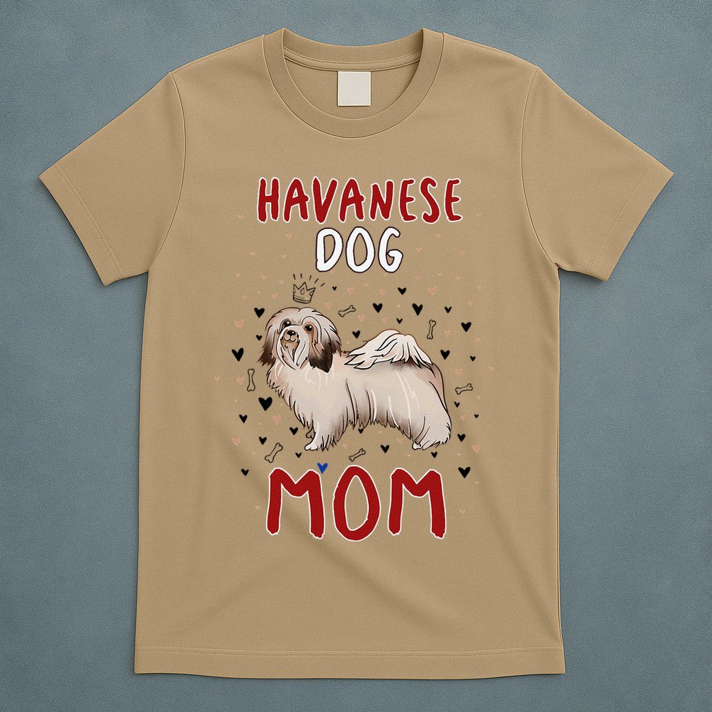 Havanese Dog Mom Funny Havanese Owner Quote For Women T-Shirt