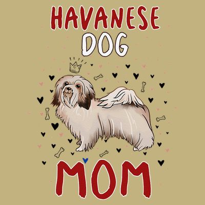 Havanese Dog Mom Funny Havanese Owner Quote For Women T-Shirt