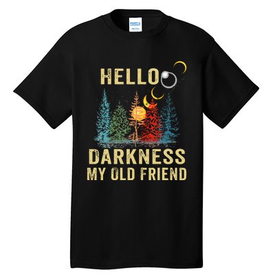 Hello Darkness My Old Friend Solar Eclipse April 08 2024 Tall T-Shirt