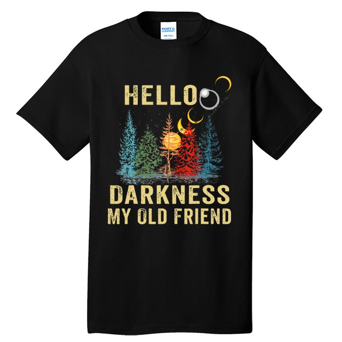 Hello Darkness My Old Friend Solar Eclipse April 08 2024 Tall T-Shirt