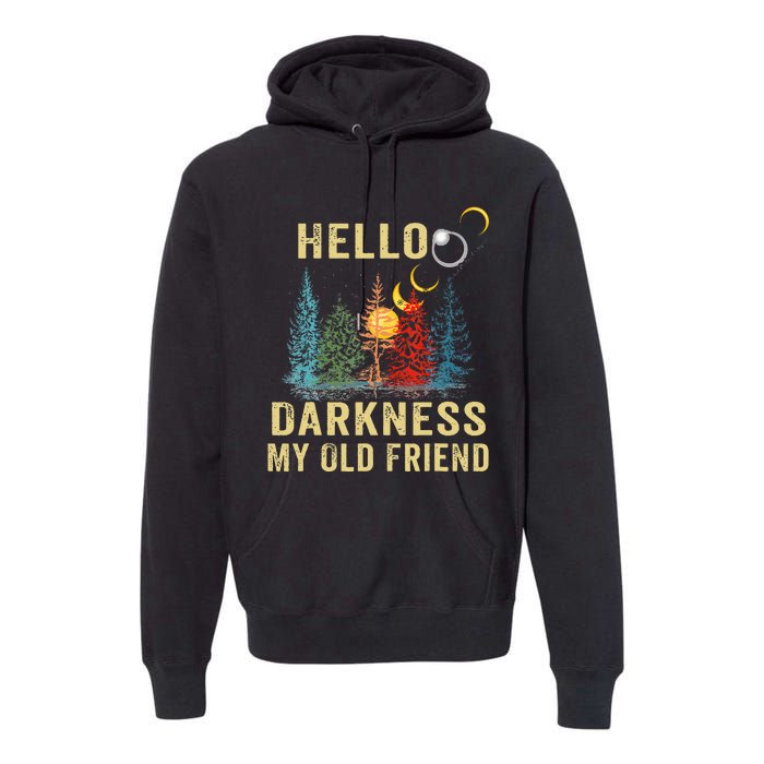 Hello Darkness My Old Friend Solar Eclipse April 08 2024 Premium Hoodie