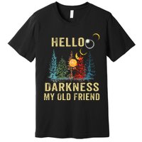 Hello Darkness My Old Friend Solar Eclipse April 08 2024 Premium T-Shirt