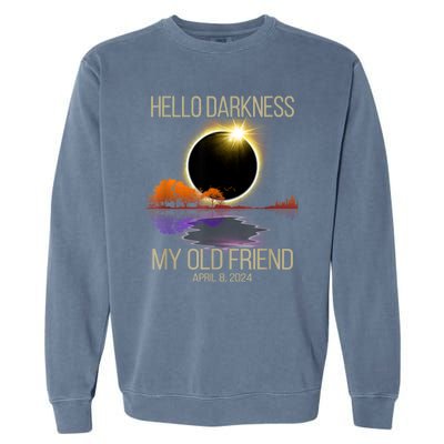 Hello Darkness My Old Friend Solar Eclipse April 08 2024 Garment-Dyed Sweatshirt