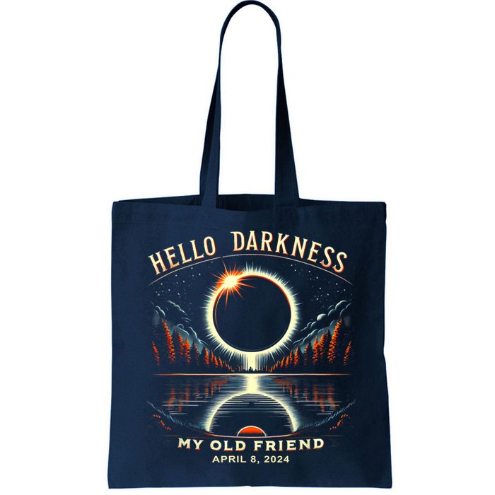 Hello Darkness My Old Friend Solar Eclipse April 08 2024 Tote Bag