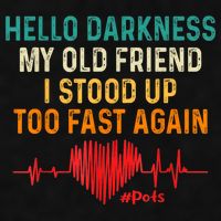 Hello Darkness My Old Friend I Stood Up Too Fast Again Pots Ladies PosiCharge Tri-Blend Wicking Tank