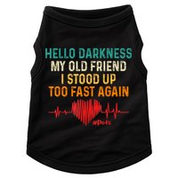 Hello Darkness My Old Friend I Stood Up Too Fast Again Pots Doggie Tank