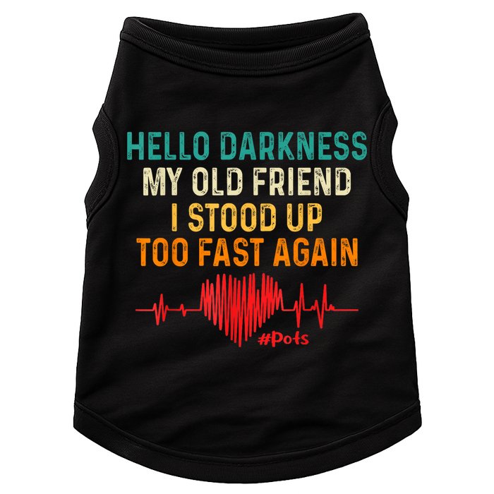 Hello Darkness My Old Friend I Stood Up Too Fast Again Pots Doggie Tank