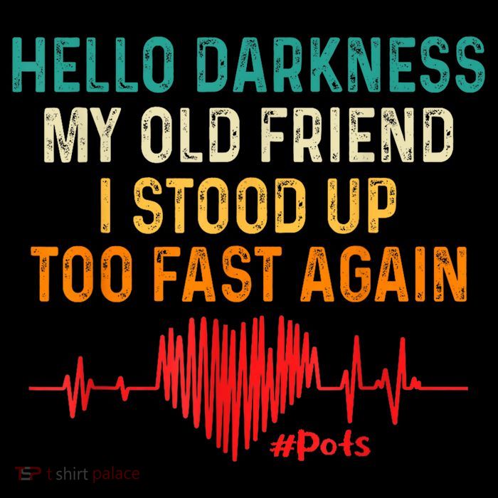 Hello Darkness My Old Friend I Stood Up Too Fast Again Pots Flexfit Unipanel Trucker Cap