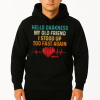 Hello Darkness My Old Friend I Stood Up Too Fast Again Pots Hoodie