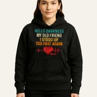 Hello Darkness My Old Friend I Stood Up Too Fast Again Pots Hoodie