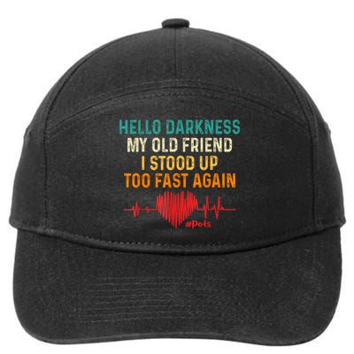 Hello Darkness My Old Friend I Stood Up Too Fast Again Pots 7-Panel Snapback Hat