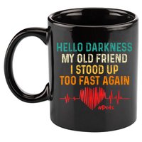 Hello Darkness My Old Friend I Stood Up Too Fast Again Pots 11oz C Handle Ceramic Mug