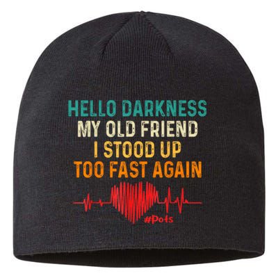 Hello Darkness My Old Friend I Stood Up Too Fast Again Pots Sustainable Beanie