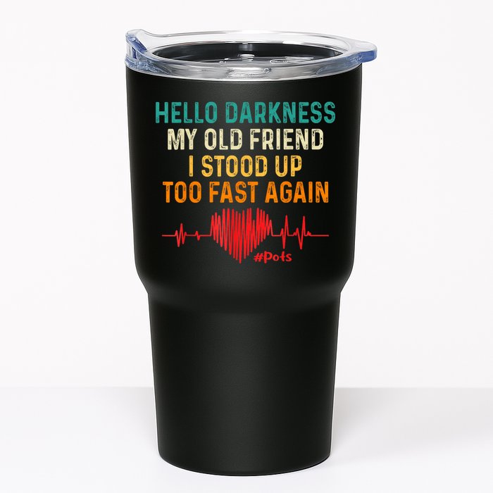 Hello Darkness My Old Friend I Stood Up Too Fast Again Pots Tumbler