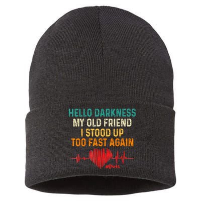 Hello Darkness My Old Friend I Stood Up Too Fast Again Pots Sustainable Knit Beanie