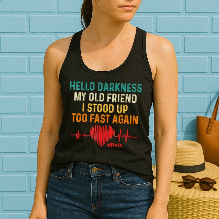 Hello Darkness My Old Friend I Stood Up Too Fast Again Pots Womens Tank Top