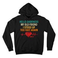 Hello Darkness My Old Friend I Stood Up Too Fast Again Pots Tall Hoodie