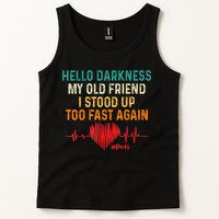 Hello Darkness My Old Friend I Stood Up Too Fast Again Pots Tank Top