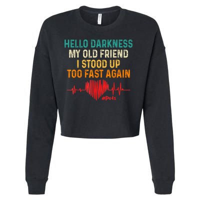 Hello Darkness My Old Friend I Stood Up Too Fast Again Pots Cropped Pullover Crew