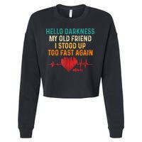 Hello Darkness My Old Friend I Stood Up Too Fast Again Pots Cropped Pullover Crew