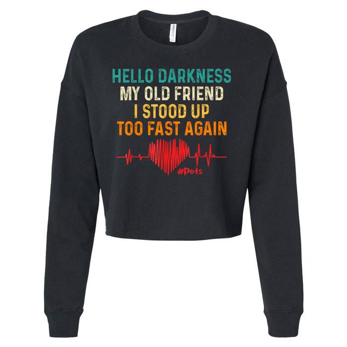 Hello Darkness My Old Friend I Stood Up Too Fast Again Pots Cropped Pullover Crew