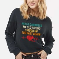 Hello Darkness My Old Friend I Stood Up Too Fast Again Pots Cropped Pullover Crew