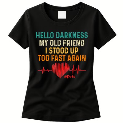 Hello Darkness My Old Friend I Stood Up Too Fast Again Pots Womens T-Shirt