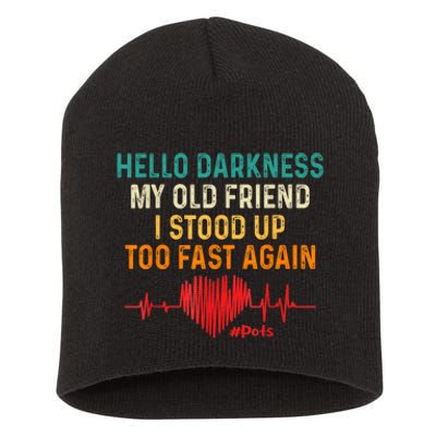 Hello Darkness My Old Friend I Stood Up Too Fast Again Pots Short Acrylic Beanie