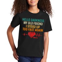 Hello Darkness My Old Friend I Stood Up Too Fast Again Pots Kids T-Shirt