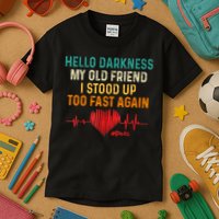 Hello Darkness My Old Friend I Stood Up Too Fast Again Pots Kids T-Shirt