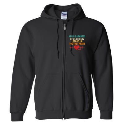 Hello Darkness My Old Friend I Stood Up Too Fast Again Pots Full Zip Hoodie