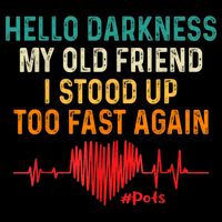 Hello Darkness My Old Friend I Stood Up Too Fast Again Pots Full Zip Hoodie