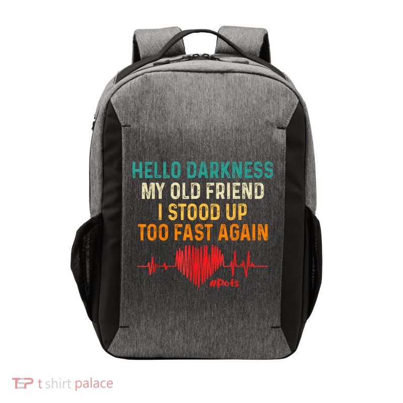 Hello Darkness My Old Friend I Stood Up Too Fast Again Pots Vector Backpack