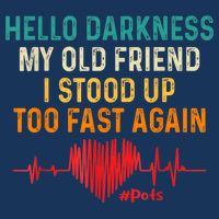 Hello Darkness My Old Friend I Stood Up Too Fast Again Pots Infant Baby Jersey Bodysuit