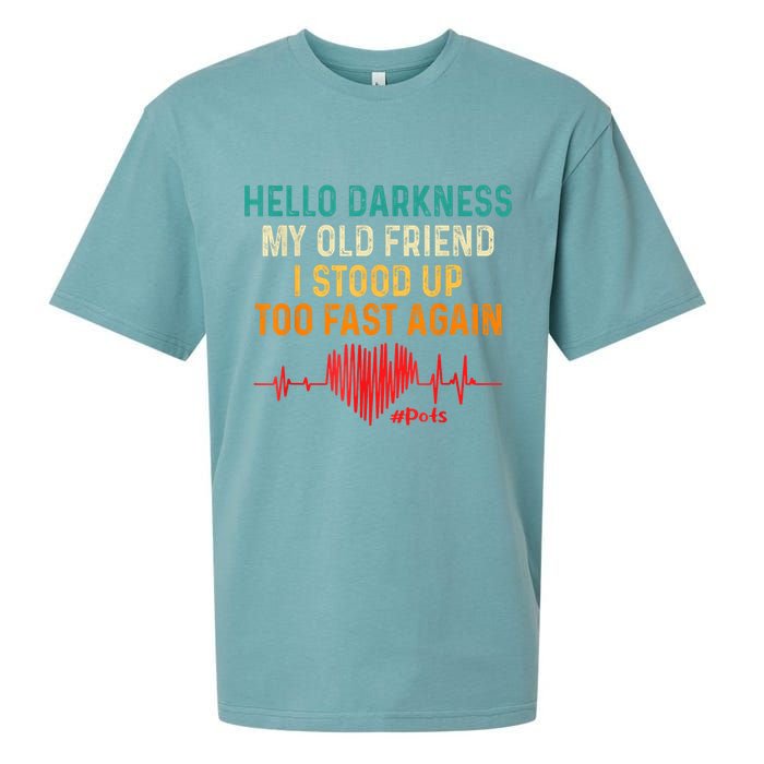 Hello Darkness My Old Friend I Stood Up Too Fast Again Pots Sueded Cloud Jersey T-Shirt