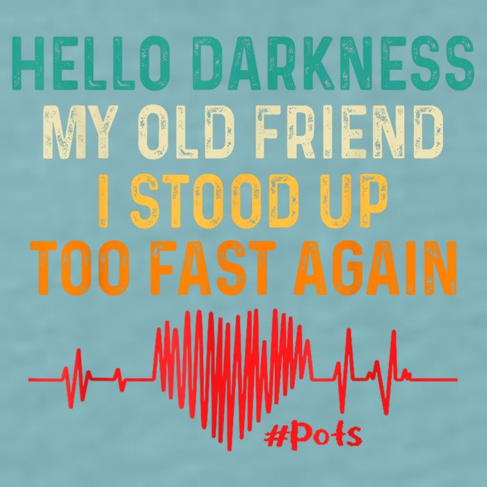 Hello Darkness My Old Friend I Stood Up Too Fast Again Pots Sueded Cloud Jersey T-Shirt