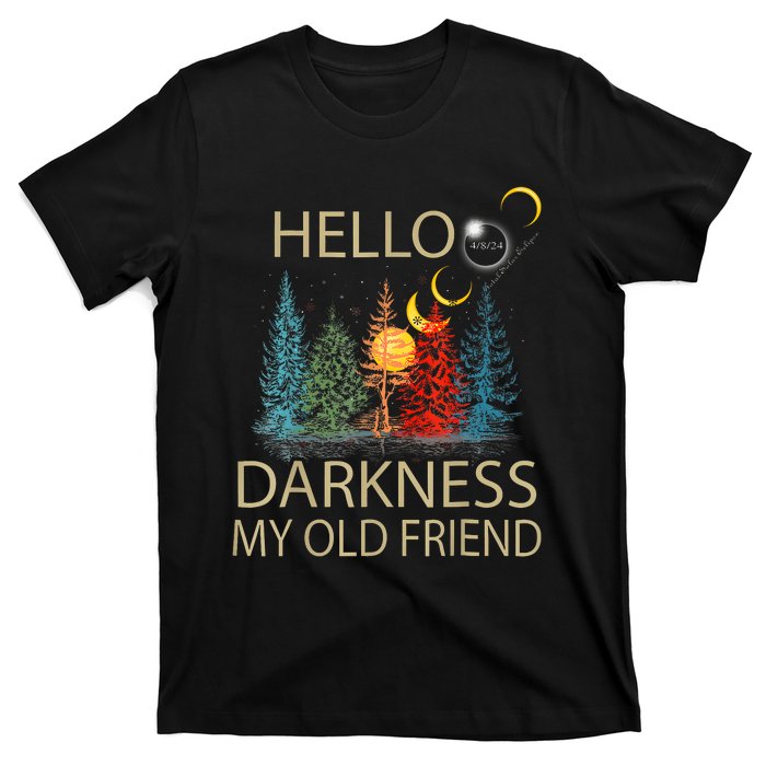 Hello Darkness My Old Friend Solar Eclipse April 08 2024 Trending Now Get It T-Shirt