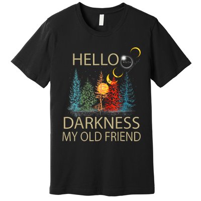 Hello Darkness My Old Friend Solar Eclipse April 08 2024 Trending Now Get It Premium T-Shirt