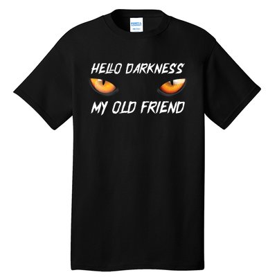 Hello Darkness My Old Friend Halloween Costume Cat Tall T-Shirt