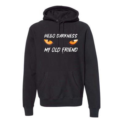 Hello Darkness My Old Friend Halloween Costume Cat Premium Hoodie