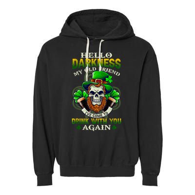 Hello Darkness My Old Friend I’ve Come To Drink With You Again Garment-Dyed Fleece Hoodie